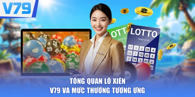 Tổng quan lô xiên V79 và mức thưởng tương ứng